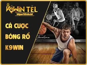 Cá cược bóng rổ tại K9Win